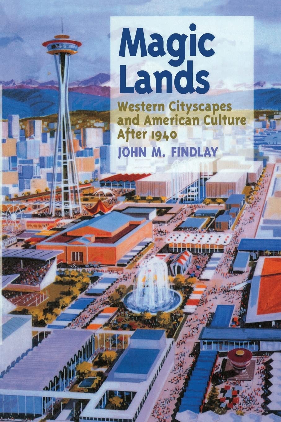 Magic Lands: Western Cityscapes And American Culture After 1940,New