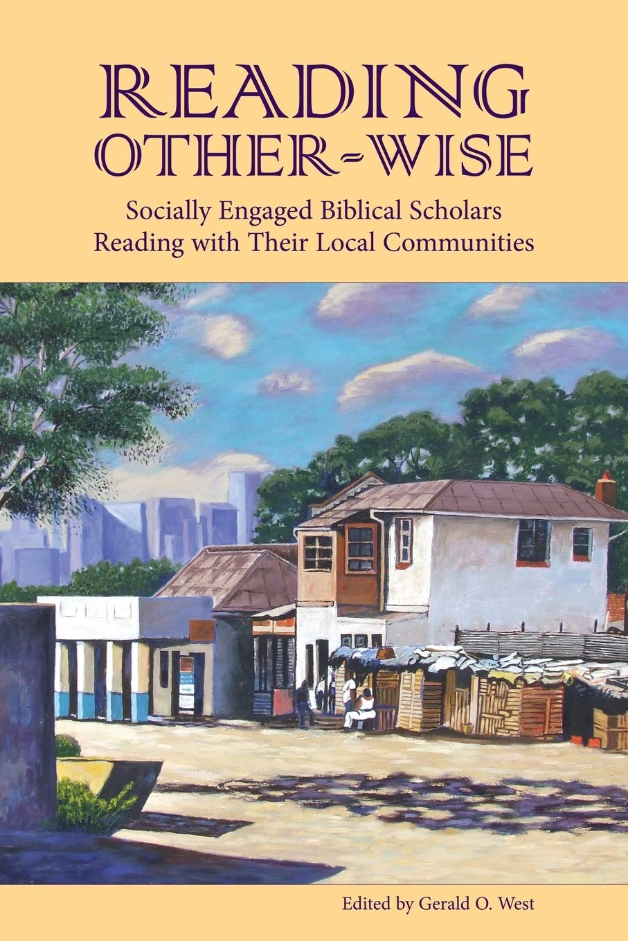 Reading Otherwise: Socially Engaged Biblical Scholars Reading with Their Local Communities (Society of Biblical Literature Seme,Used