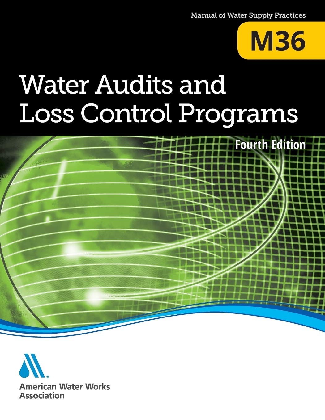Water Audits and Loss Control Programs, Fourth Edition (M36): AWWA Manual of Practice,Used