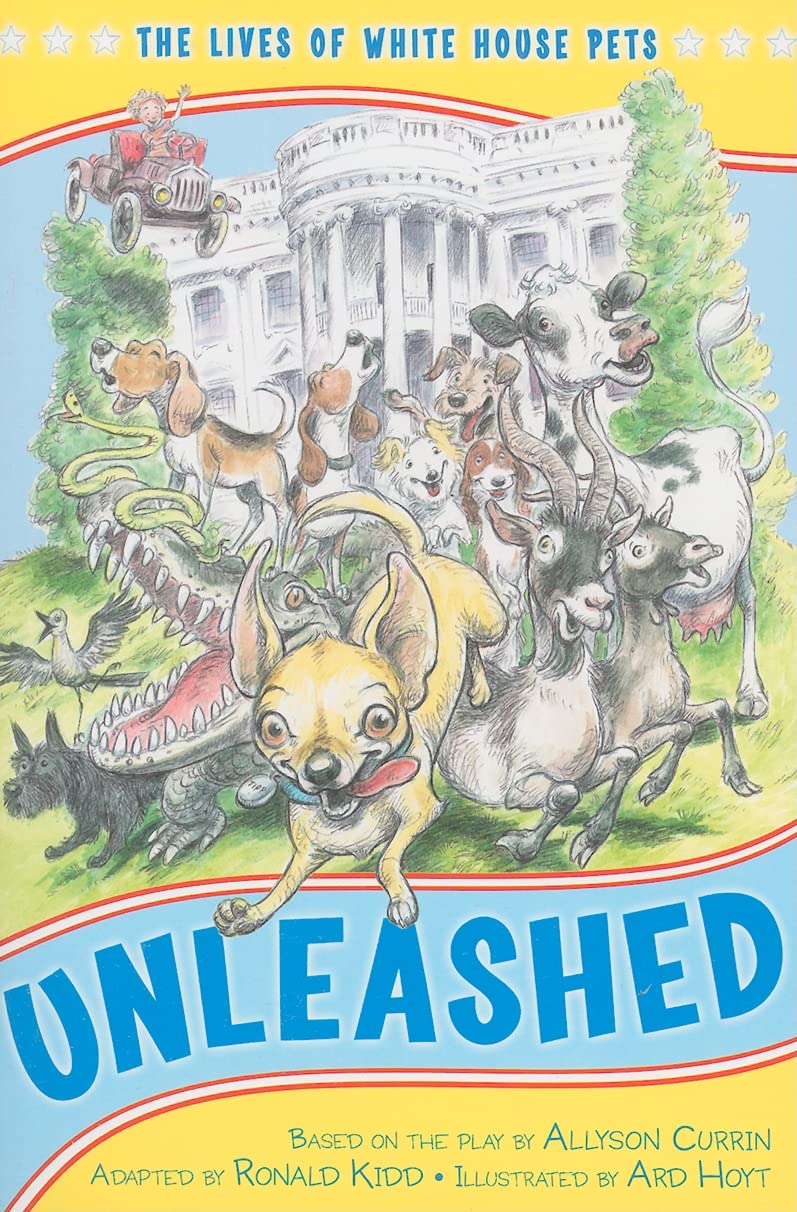 Unleashed: The Lives of White House Pets (Kennedy Center Presents: Capital Kids),Used