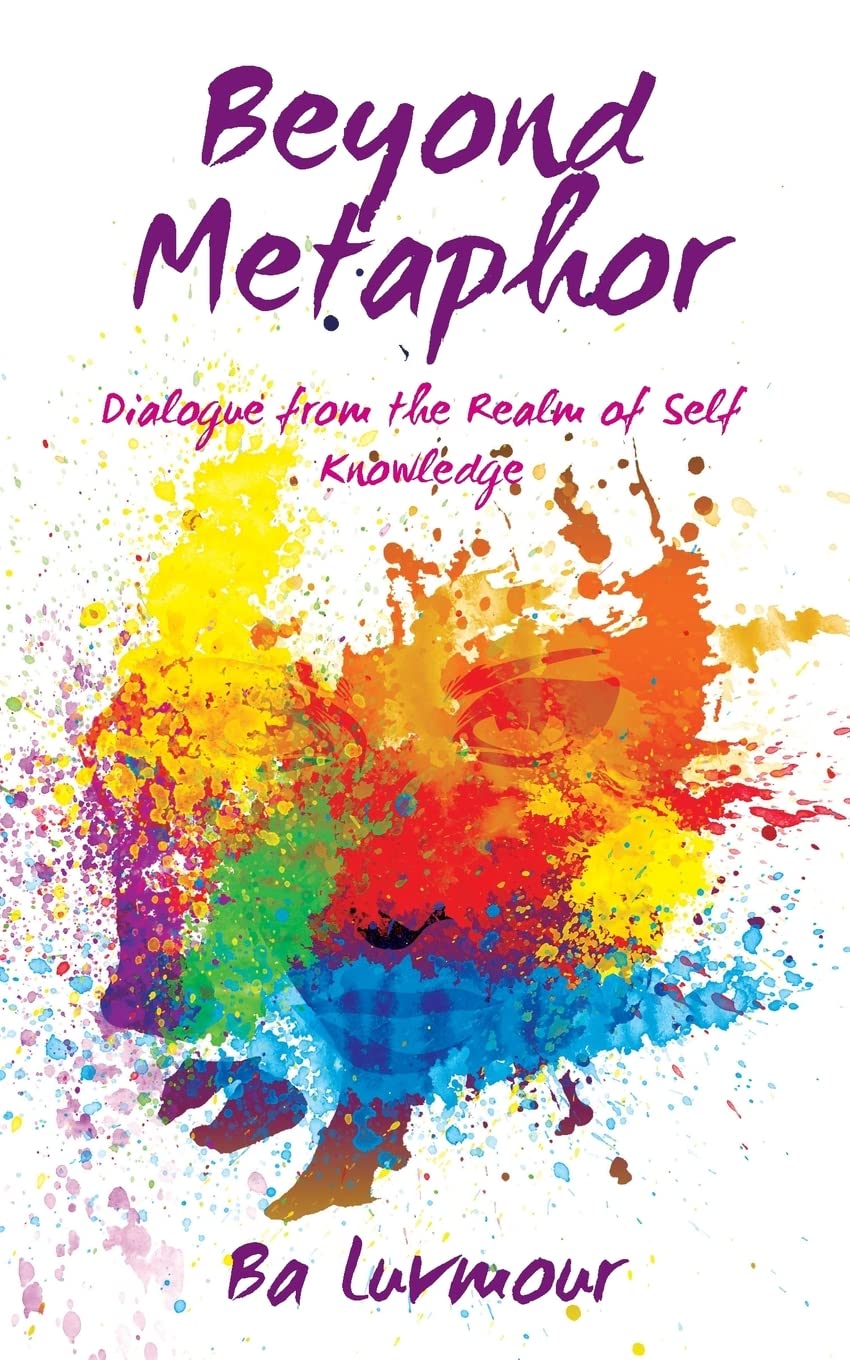 Beyond Metaphor: Dialogue From The Realm Of Self Knowledge,Used