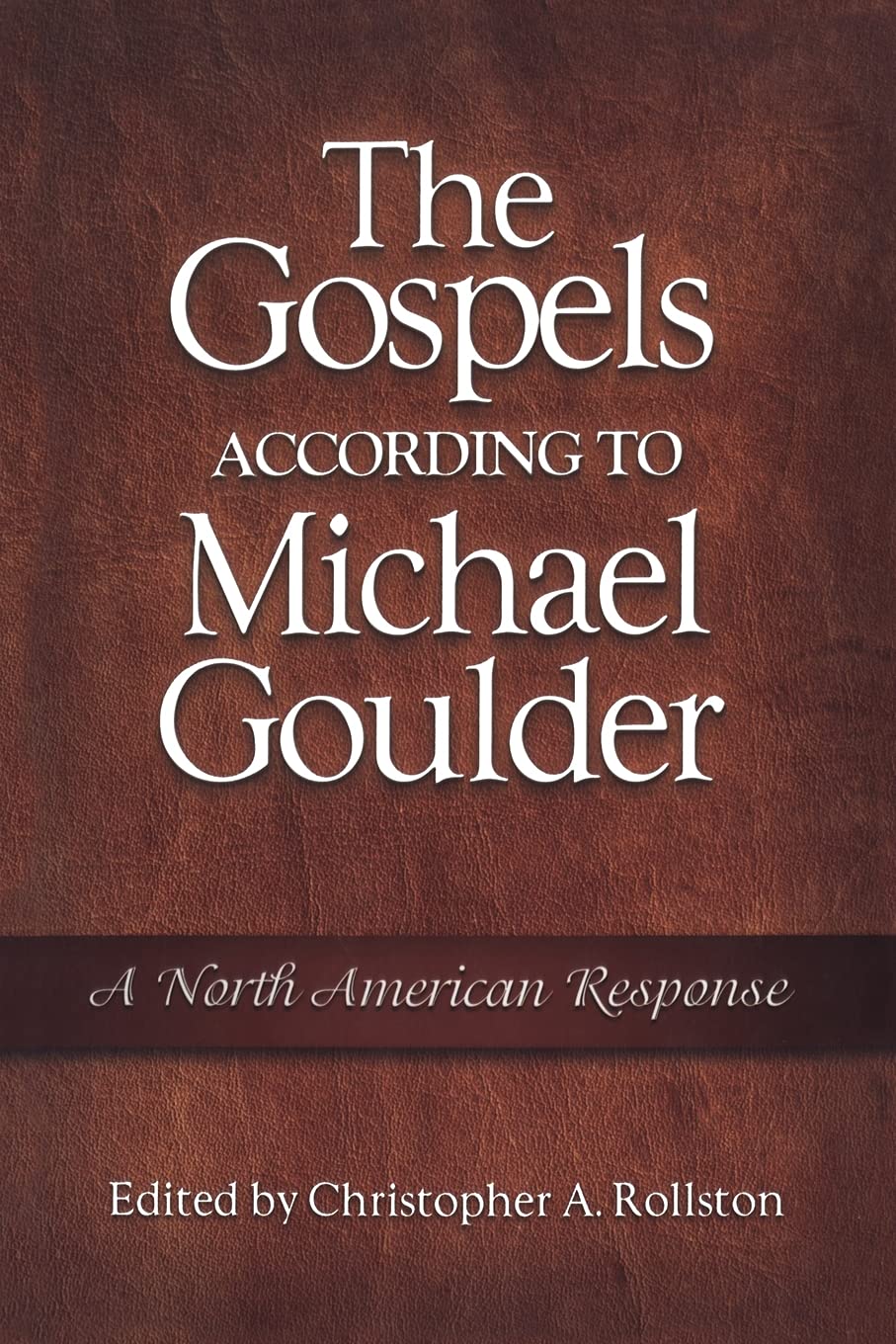 The Gospels According To Michael Goulder: A North American Response