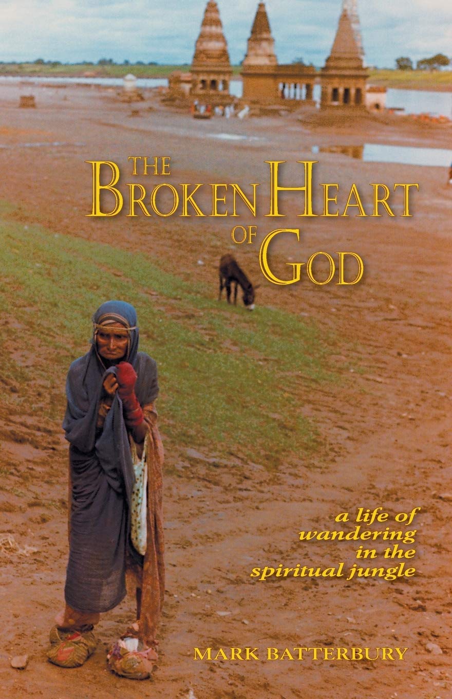 The Broken Heart Of God: A Life Of Wandering In The Spiritual Jungle,Used