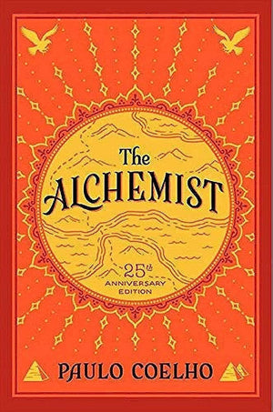 The Alchemist, 25th Anniversary: A Fable About Following Your Dream,New
