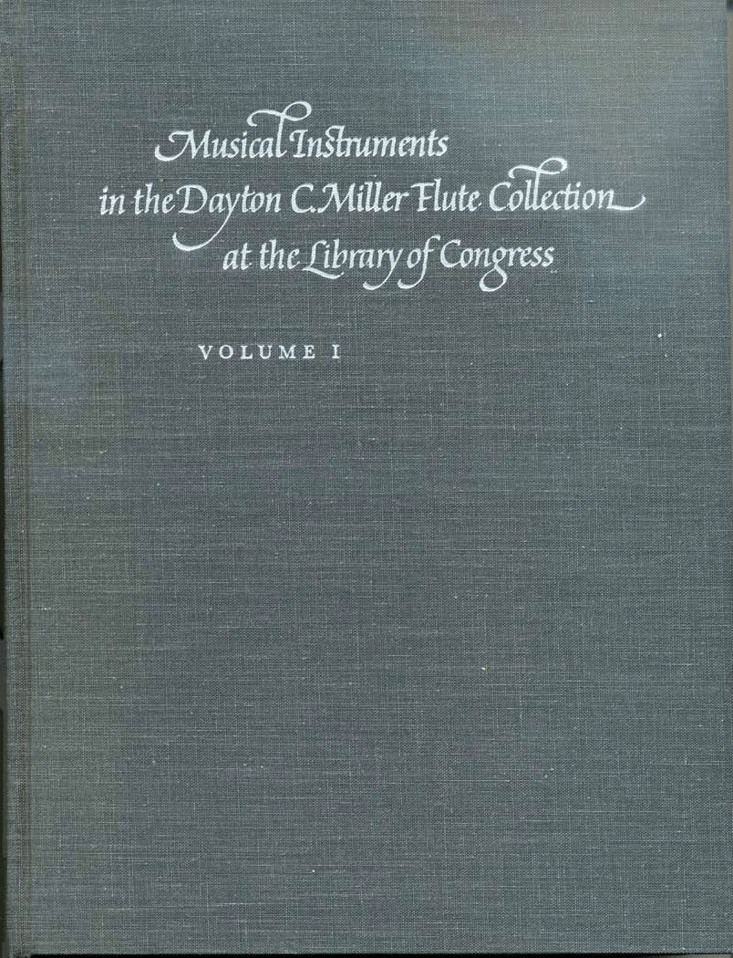Musical Instruments In The Dayton C. Miller Flute Collection At The Library Of Congress: A Catalog,New