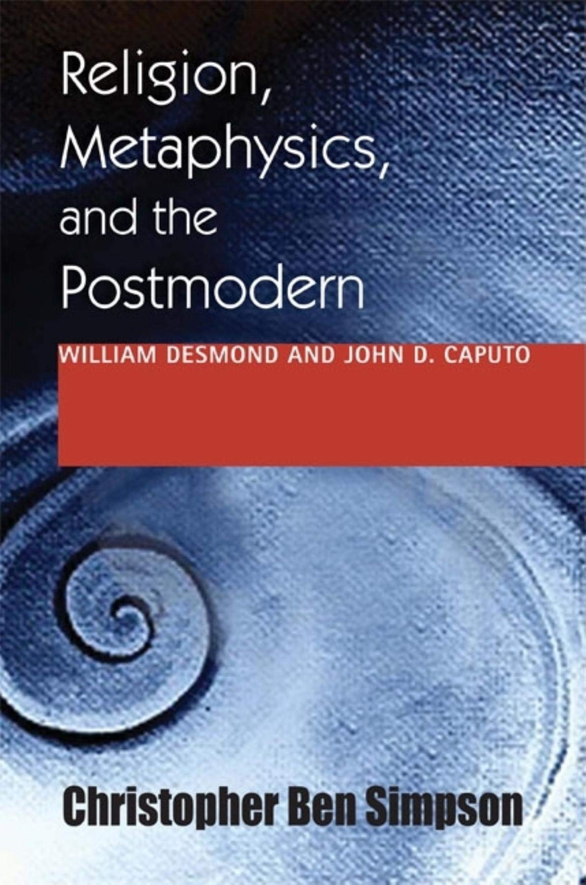 Religion, Metaphysics, and the Postmodern: William Desmond and John D. Caputo (Indiana Series in the Philosophy of Religion),Used