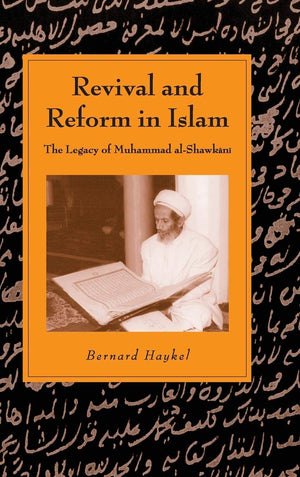 Revival and Reform in Islam: The Legacy of Muhammad alShawkani (Cambridge Studies in Islamic Civilization),Used