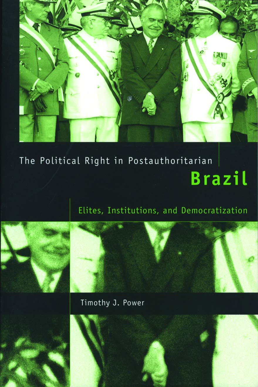 The Political Right in Postauthoritarian Brazil: Elites, Institutions, and Democratization,Used