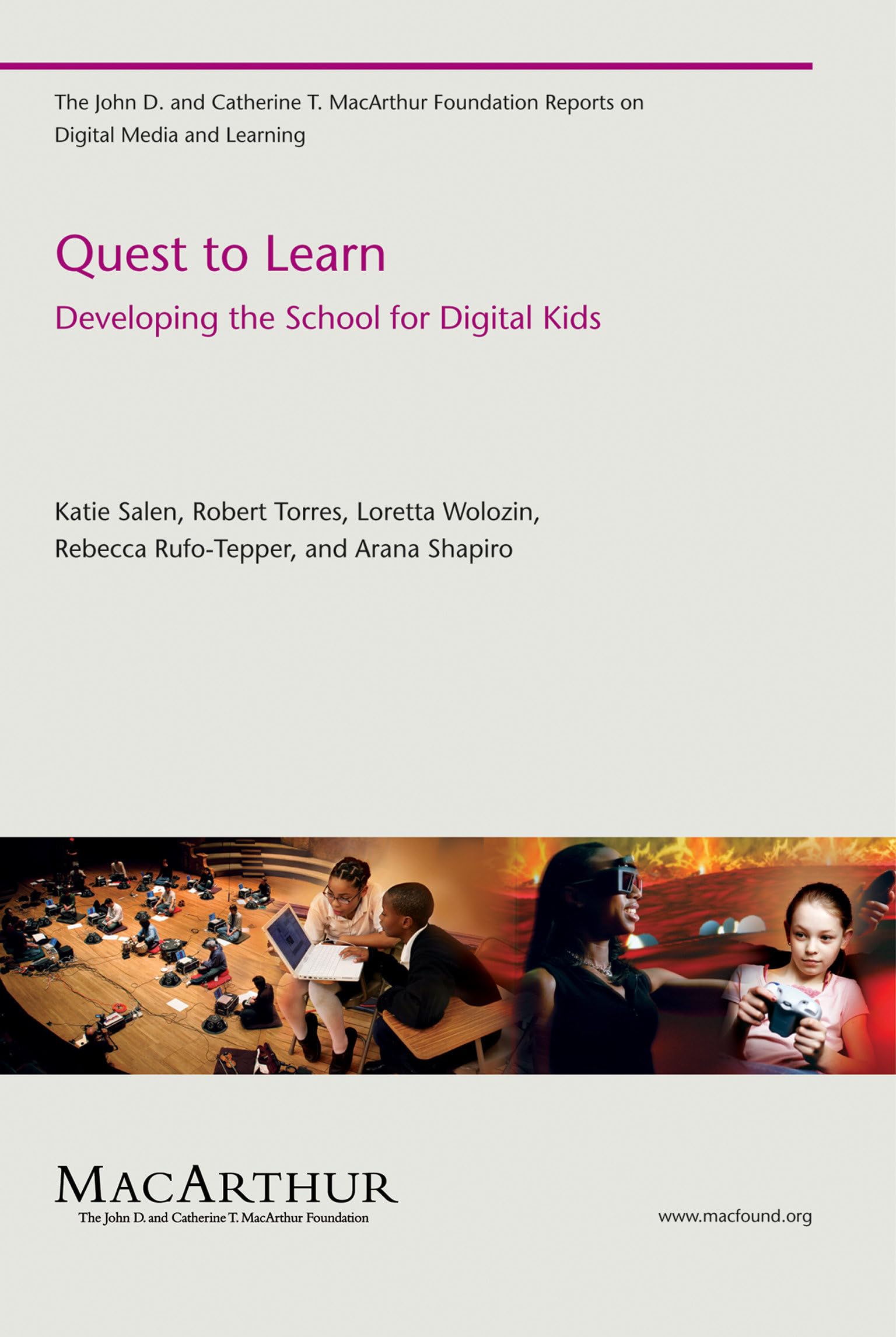 Quest to Learn: Developing the School for Digital Kids (The John D. and Catherine T. MacArthur Foundation Reports on Digital Med,Used