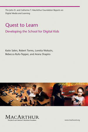 Quest to Learn: Developing the School for Digital Kids (The John D. and Catherine T. MacArthur Foundation Reports on Digital Med,Used