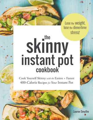 The Skinny Instant Pot Cookbook: Cook Yourself Skinny with the Easiest + Most Delicious 400Calorie Recipes for Your Instant Pot,Used