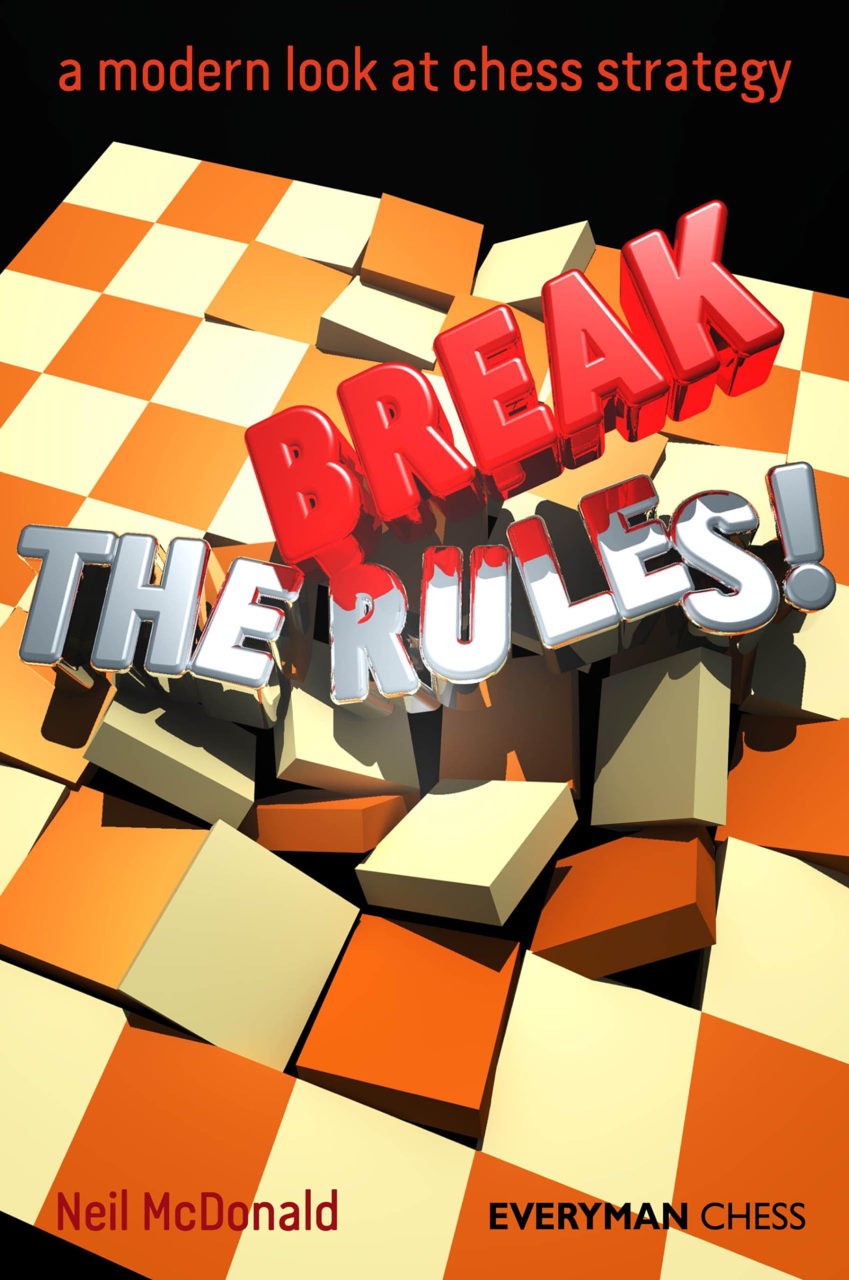 Break the Rules!: A Modern Look At Chess Strategy (Everyman Chess),Used