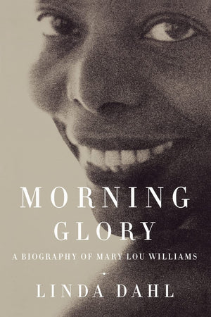 Morning Glory: A Biography Of Mary Lou Williams
