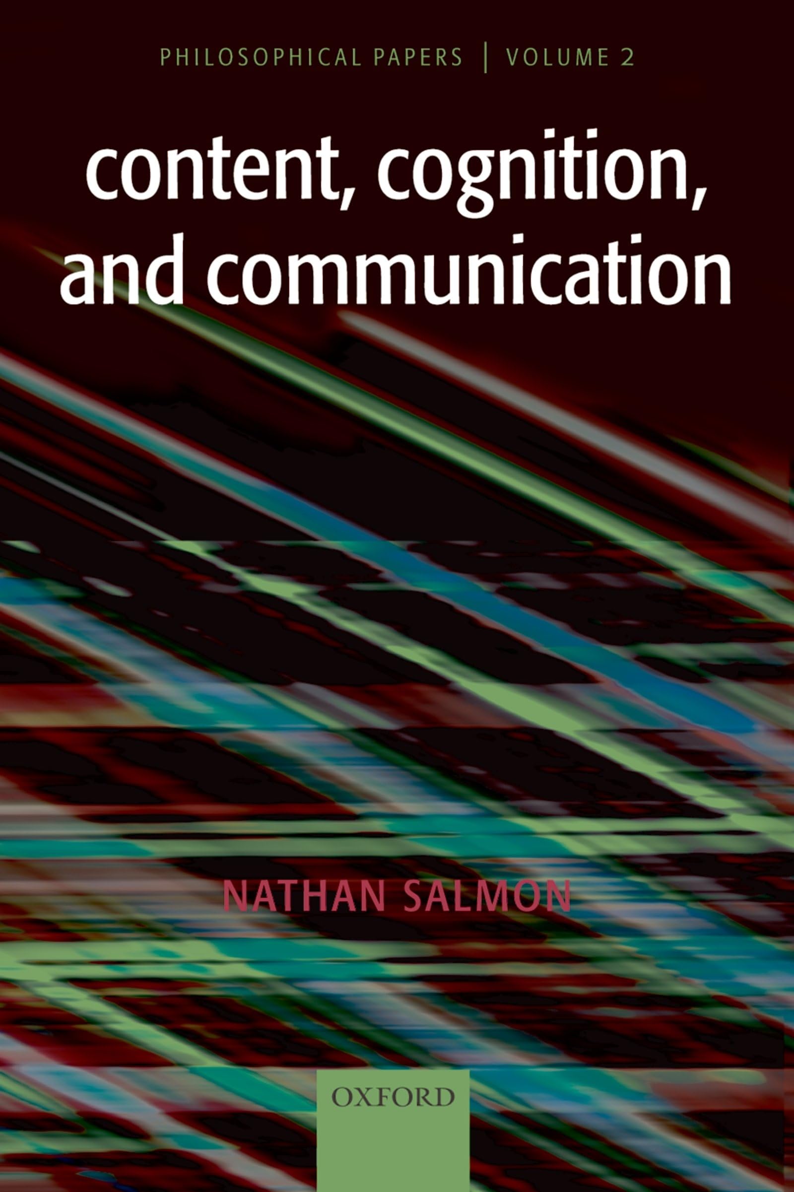 Content, Cognition, And Communication: Philosophical Papers Ii,Used