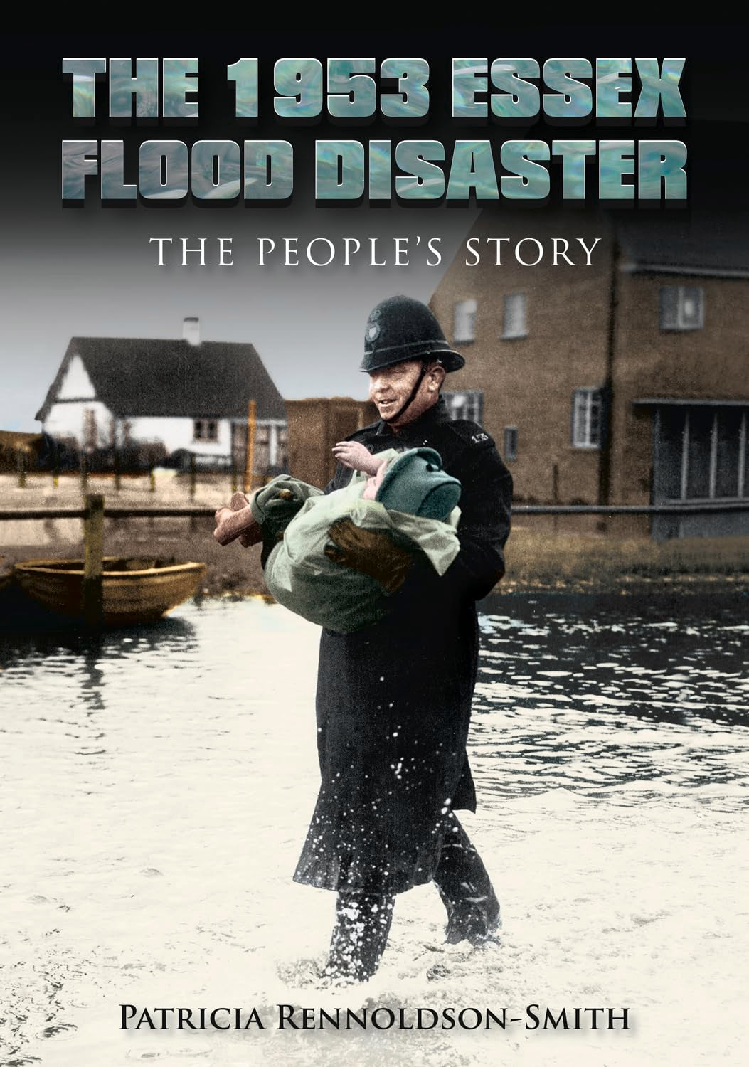 The 1953 Essex Flood Disaster: The People's Story,Used