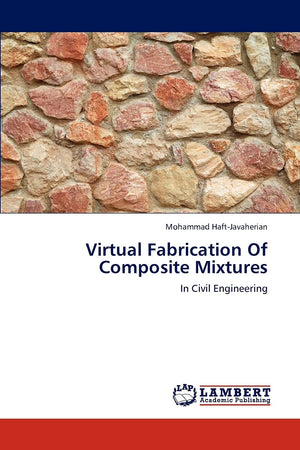 Virtual Fabrication Of Composite Mixtures: In Civil Engineering,Used