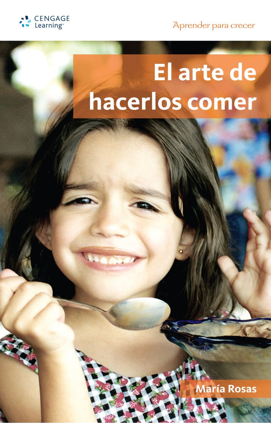 El arte de hacerlos comer/ The Art of Making them Eat (Aprender para crecer/ Learning for Growth) (Spanish Edition),Used