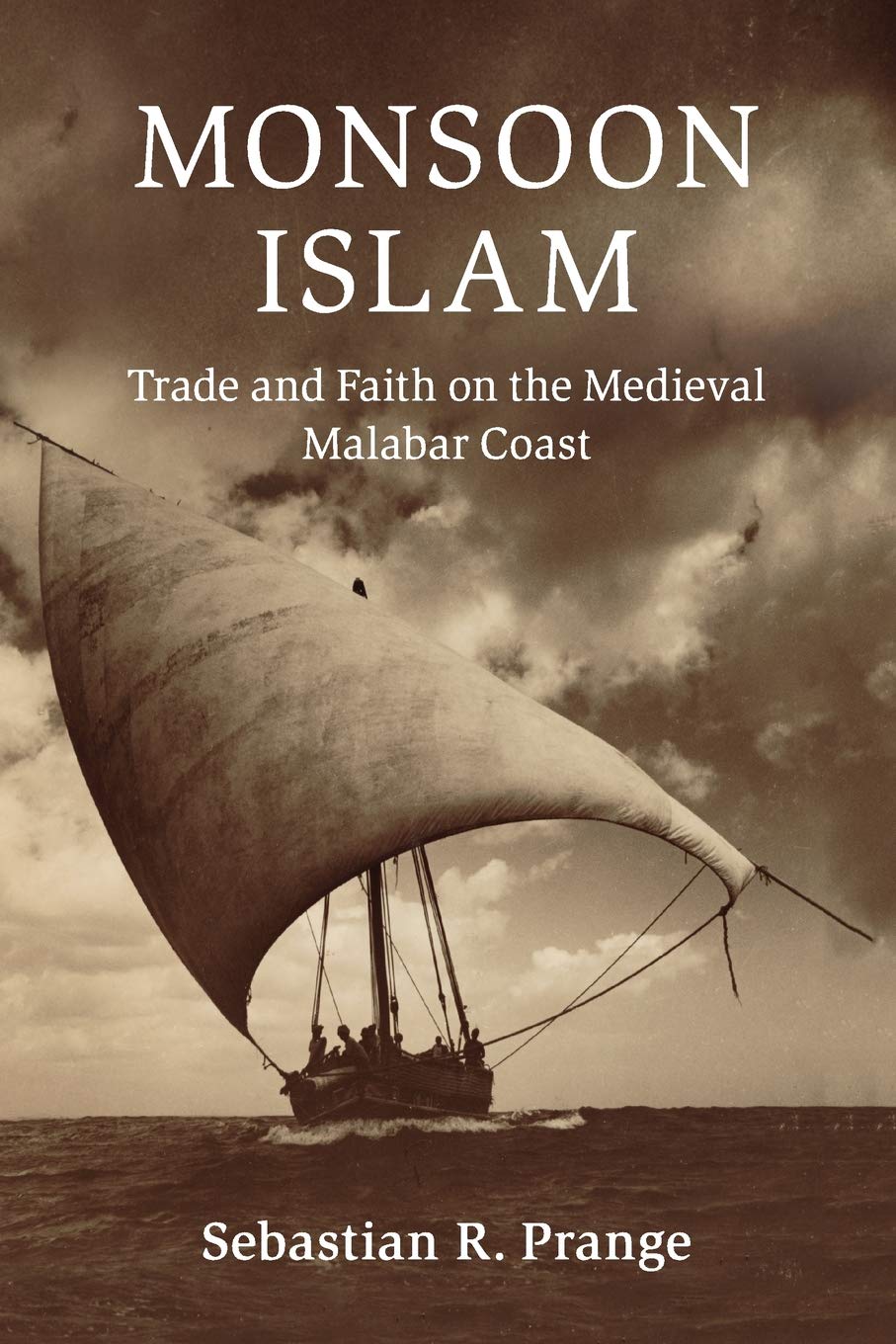 Monsoon Islam: Trade and Faith on the Medieval Malabar Coast (Cambridge Oceanic Histories),Used