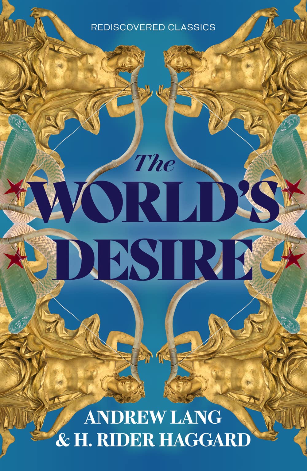 The WorldS Desire (Rediscovered Classics)