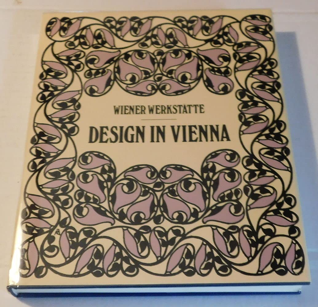Wiener Werkstaette: Design in Vienna, 19031932,New