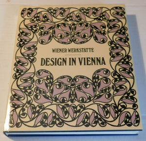 Wiener Werkstaette: Design in Vienna, 19031932,New