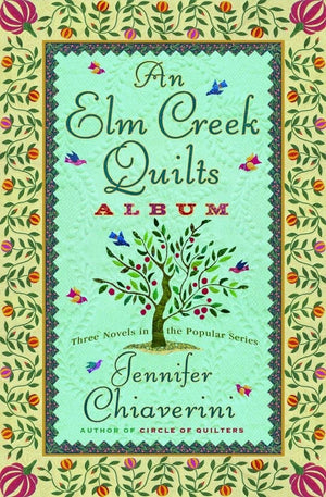 An Elm Creek Quilts Album: The Runaway Quilt/The Quilter's Legacy/The Master Quilter (Elm Creek Quilts Series 46),Used