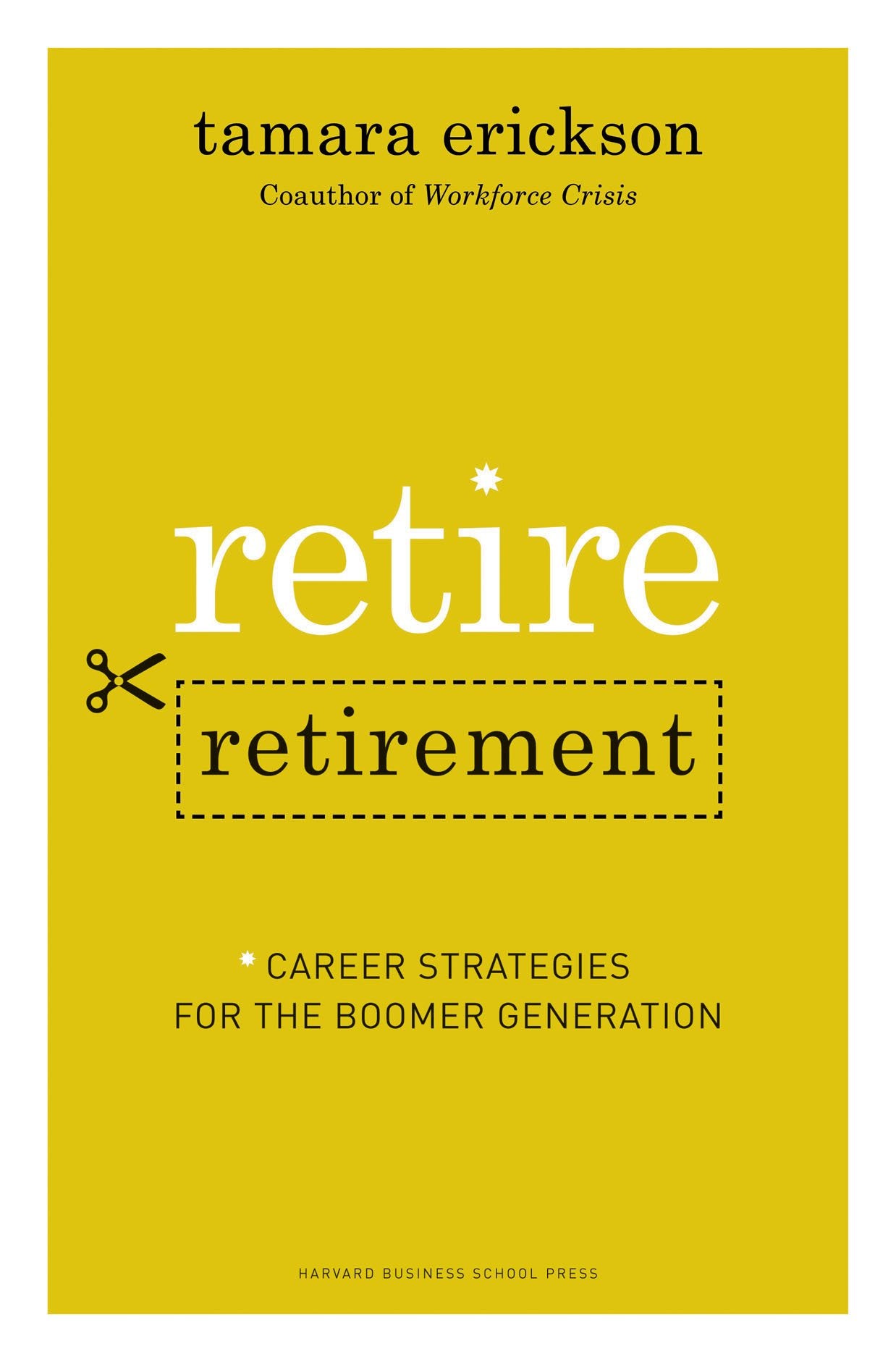 Retire Retirement: Career Strategies for the Boomer Generation,Used