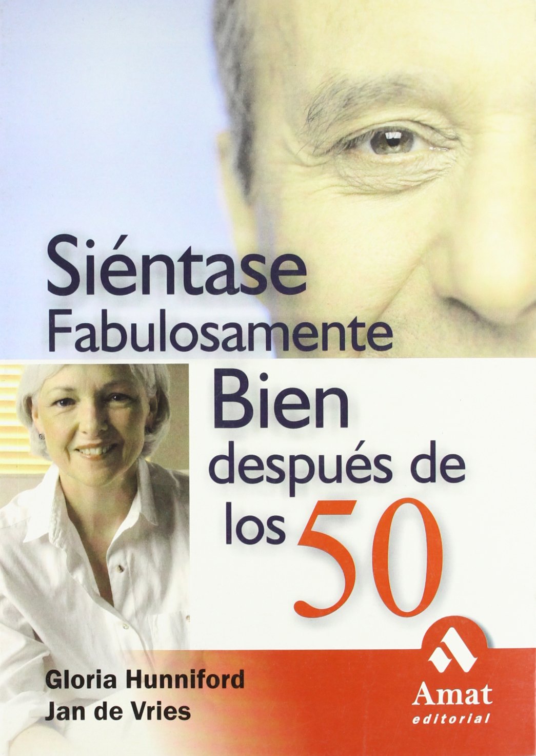 Sintase fabulosamente bien despus de los 50: nfasis en la energa y vitalidad para hacer todas las cosas que queremos. (S,Used