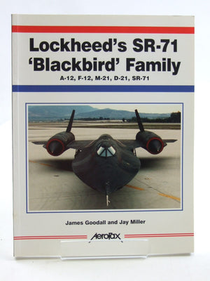 Lockheed's Sr71 'Blackbird' Family: A12, F12, M21, D21, Sr71,Used
