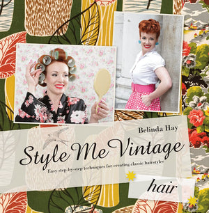 Style Me Vintage: Hair: Easy Stepbystep Techniques For Creating Classic Hairstyles