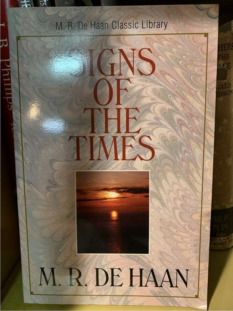 The Signs of the Times (M. R. Dehaan Classic Library),Used