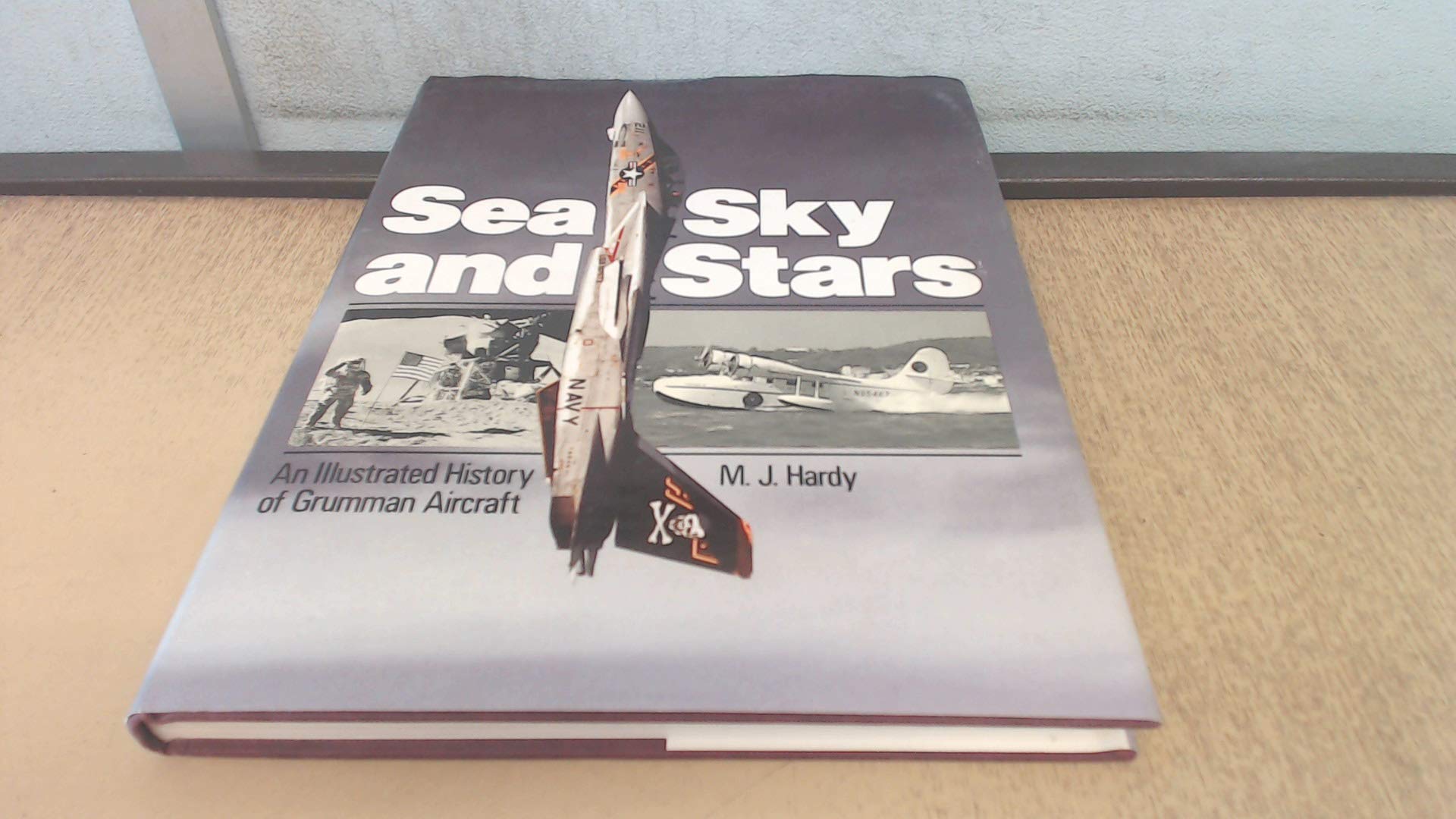Sea, Sky and Stars: An Illustrated History of Grumman Aircraft,Used