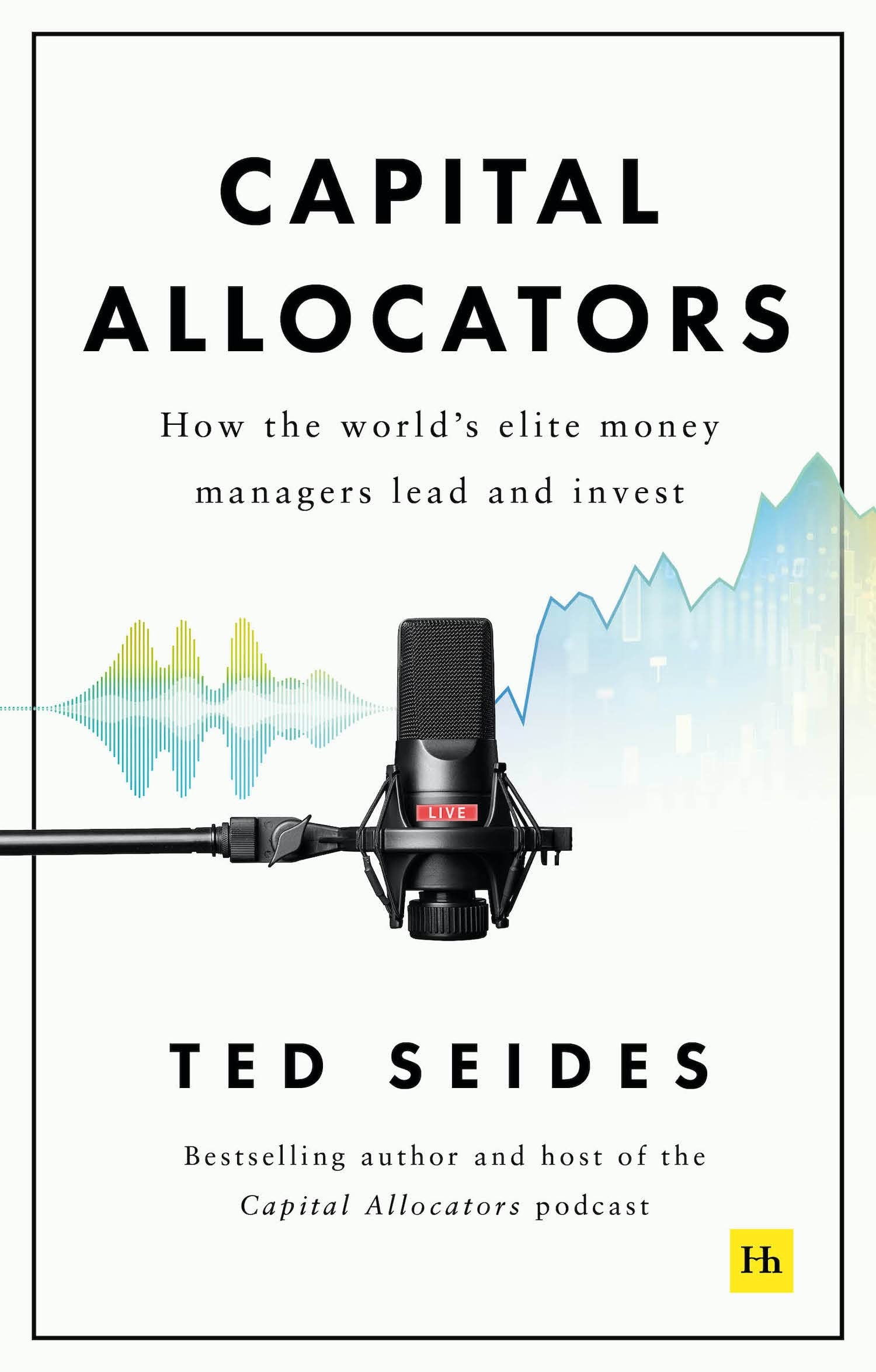 Capital Allocators: How the world?s elite money managers lead and invest,Used