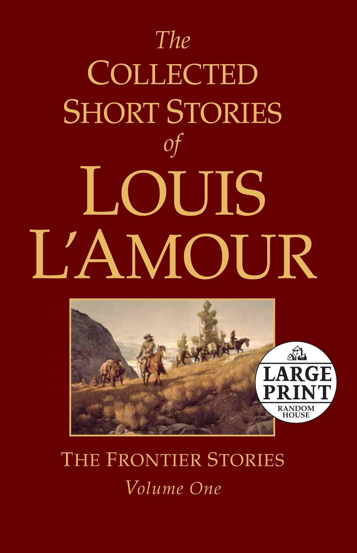 The Collected Short Stories Of Louis L'Amour, Volume 1: The Frontier Stories (Random House Large Print),Used