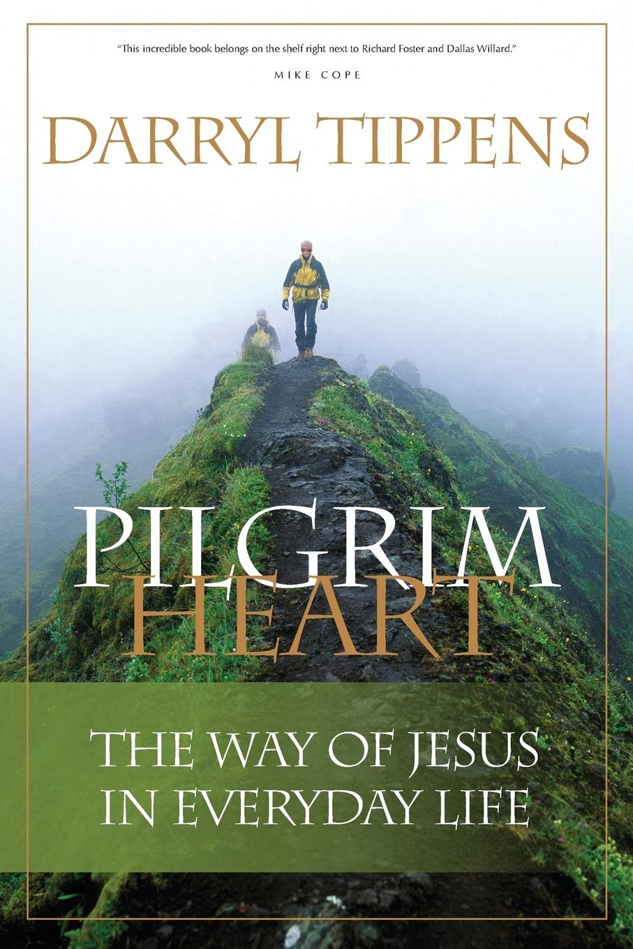 Pilgrim Heart: The Way Of Jesus In Everyday Life,Used