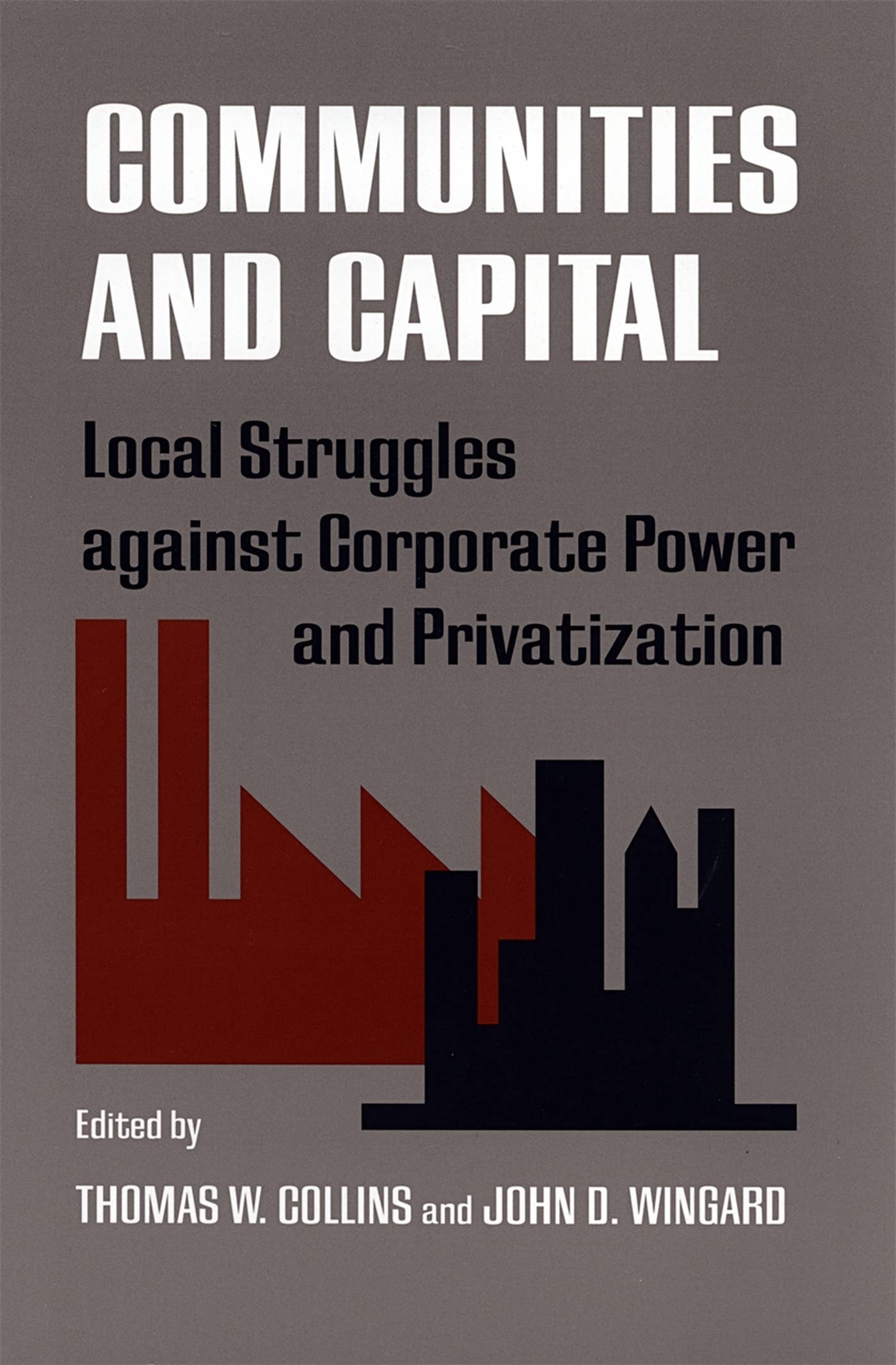 Communities And Capital: Local Struggles Against Corporate Power And Privatization (Southern Anthropological Society Proceedings,Used