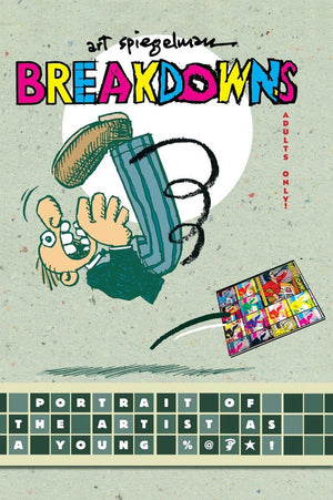 Breakdowns: Portrait Of The Artist As A Young %@&*! (Pantheon Graphic Library)