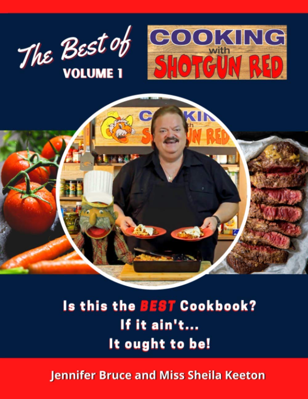 The Best of Cooking with Shotgun Red Volume 1: Is this the best Cookbook? If it aint...It ought to be!,Used