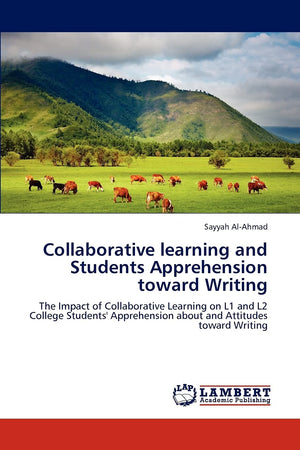 Collaborative learning and Students Apprehension toward Writing: The Impact of Collaborative Learning on L1 and L2 College Stude,Used