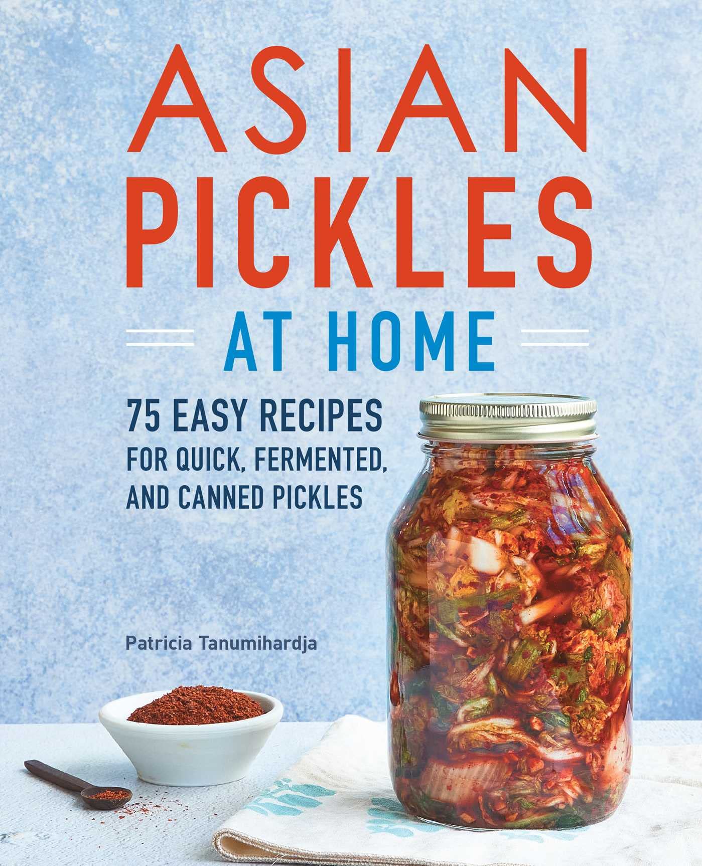 Asian Pickles at Home: 75 Easy Recipes for Quick, Fermented, and Canned Pickles,Used
