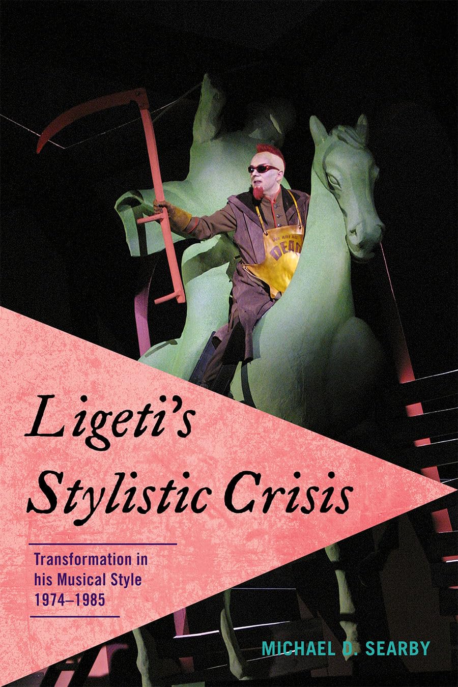 Ligeti'S Stylistic Crisis: Transformation In His Musical Style, 19741985,Used