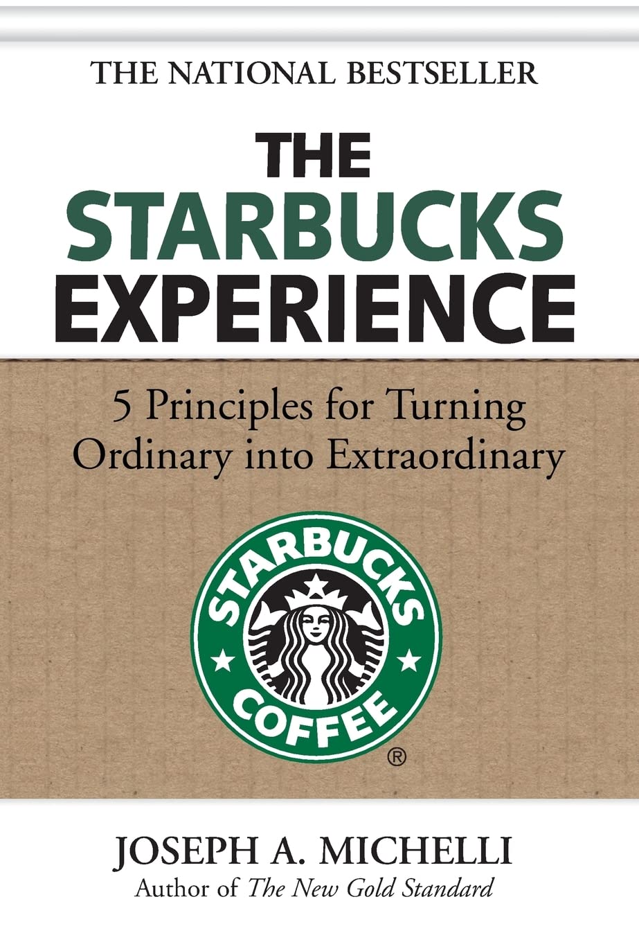 The Starbucks Experience: 5 Principles For Turning Ordinary Into Extraordinary,New