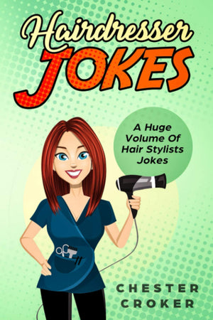 Hairdresser Jokes: Huge Selection Of Funny Jokes For Hairdressers And Hair Stylists,Used