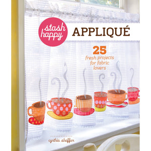 Stash Happy: Appliqu: 25 Fresh Projects for Fabric Lovers,Used