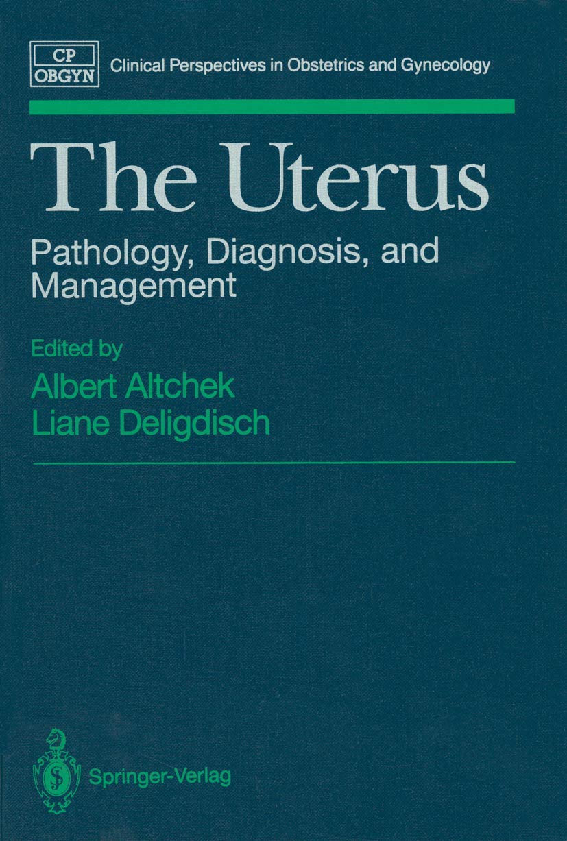 The Uterus: Pathology, Diagnosis, And Management (Clinical Perspectives In Obstetrics And Gynecology),Used