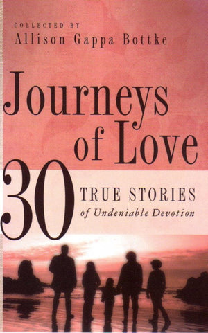 Journeys of Love: 30 True Stories of Undeniable Devotion,Used
