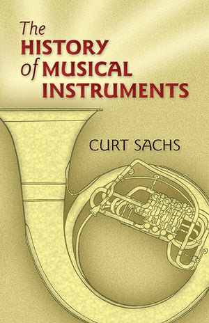 The History of Musical Instruments (Dover Books On Music: Instruments),Used