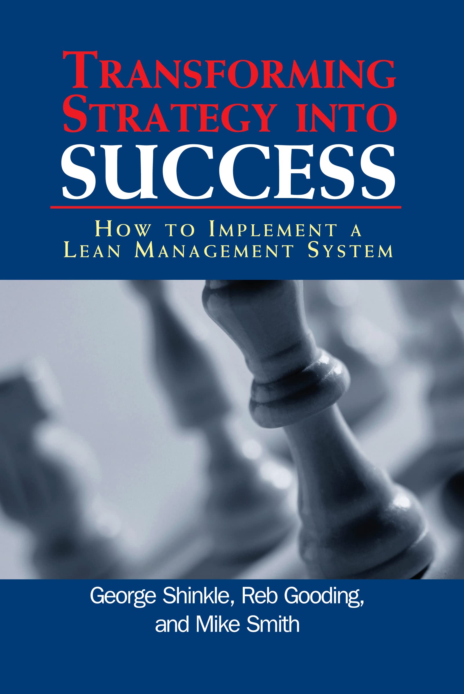 Transforming Strategy into Success: How to Implement a Lean Management System,Used