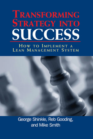Transforming Strategy into Success: How to Implement a Lean Management System,Used