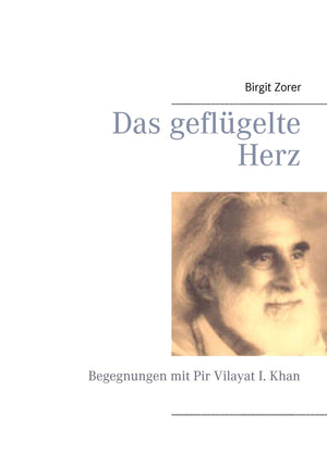 Das geflgelte Herz: Begegnungen mit Pir Vilayat I. Khan (German Edition),Used